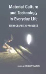 Material Culture and Technology in Everyday Life cover