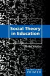 Social Theory in Education Primer cover