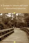 A Journey to Unlearn and Learn in Multicultural Education cover