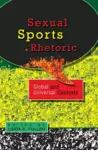 Sexual Sports Rhetoric: Global and Universal Contexts cover