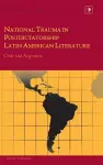 National Trauma in Postdictatorship Latin American Literature cover