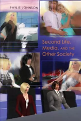 Second Life, Media, and the Other Society cover