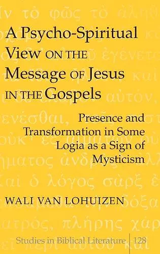 A Psycho-Spiritual View on the Message of Jesus in the Gospels cover