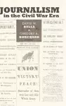 Journalism in the Civil War Era cover