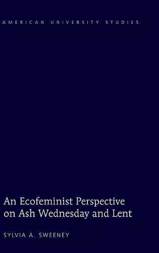 An Ecofeminist Perspective on Ash Wednesday and Lent cover