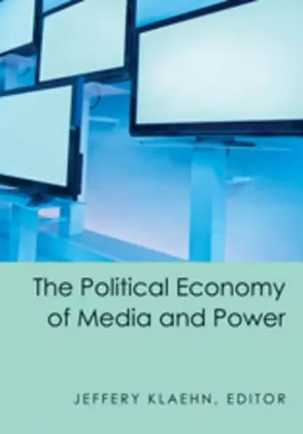 The Political Economy of Media and Power cover