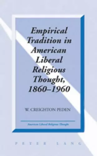 Empirical Tradition in American Liberal Religious Thought, 1860-1960 cover