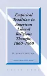 Empirical Tradition in American Liberal Religious Thought, 1860-1960 cover