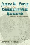 James W. Carey and Communication Research cover