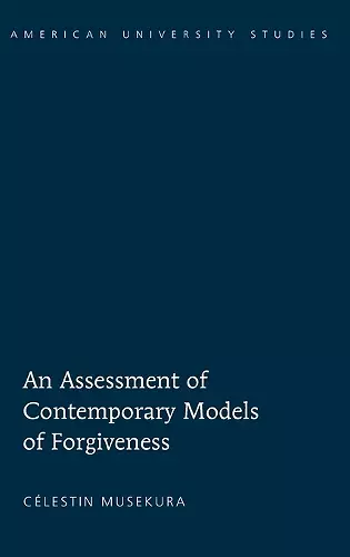 An Assessment of Contemporary Models of Forgiveness cover