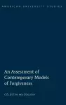 An Assessment of Contemporary Models of Forgiveness cover