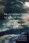An Introduction to Visual Theory and Practice in the Digital Age cover