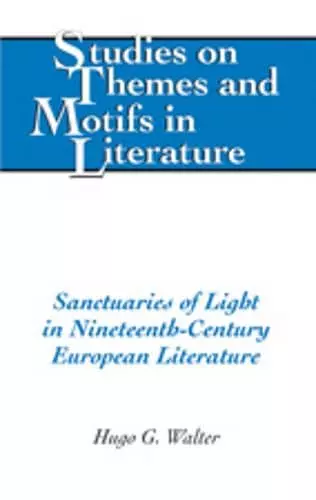 Sanctuaries of Light in Nineteenth-Century European Literature cover