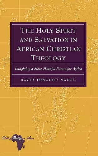 The Holy Spirit and Salvation in African Christian Theology cover