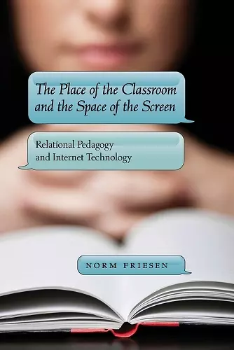 The Place of the Classroom and the Space of the Screen cover