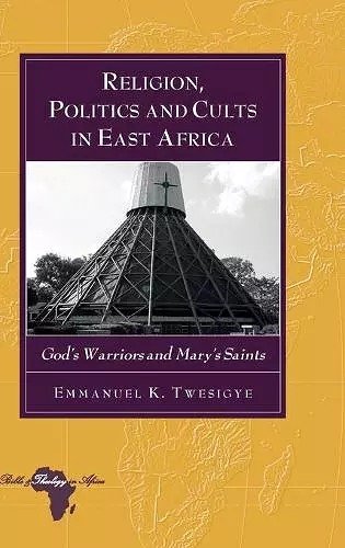 Religion, Politics and Cults in East Africa cover