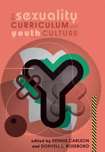 The Sexuality Curriculum and Youth Culture cover