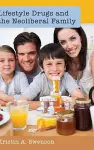 Lifestyle Drugs and the Neoliberal Family cover