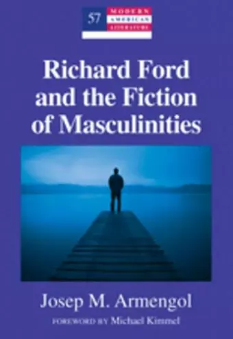 Richard Ford and the Fiction of Masculinities cover