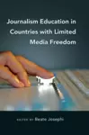 Journalism Education in Countries with Limited Media Freedom cover