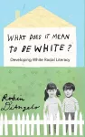 What Does It Mean to Be White? cover