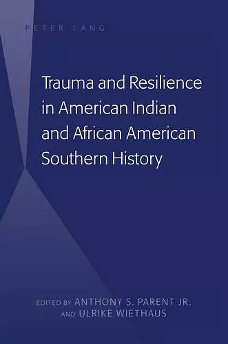 Trauma and Resilience in American Indian and African American Southern History cover