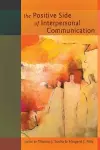 The Positive Side of Interpersonal Communication cover