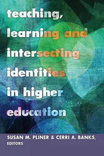 Teaching, Learning and Intersecting Identities in Higher Education cover