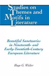 Beautiful Sanctuaries in Nineteenth- and Early-Twentieth-Century European Literature cover