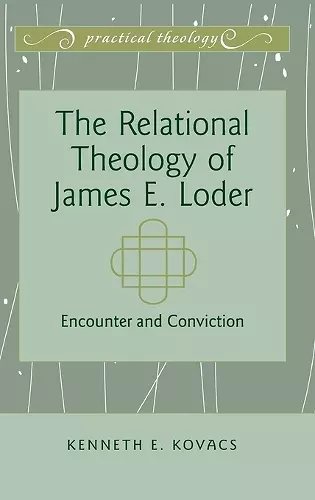 The Relational Theology of James E. Loder cover