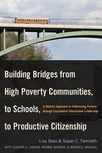 Building Bridges from High Poverty Communities, to Schools, to Productive Citizenship cover