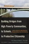 Building Bridges from High Poverty Communities, to Schools, to Productive Citizenship cover