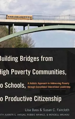 Building Bridges from High Poverty Communities, to Schools, to Productive Citizenship cover