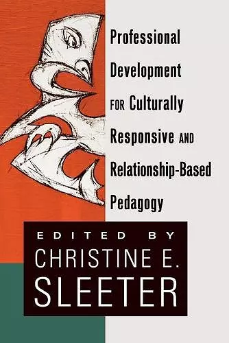 Professional Development for Culturally Responsive and Relationship-Based Pedagogy cover