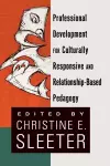Professional Development for Culturally Responsive and Relationship-Based Pedagogy cover