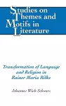 Transformation of Language and Religion in Rainer Maria Rilke cover
