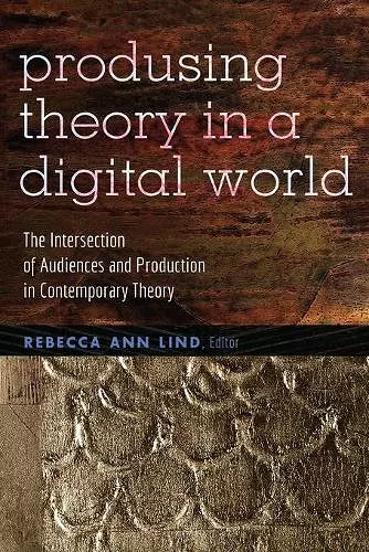 Producing Theory in a Digital World cover