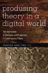 Producing Theory in a Digital World cover