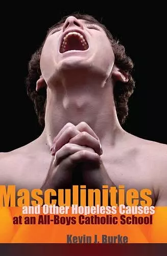 Masculinities and Other Hopeless Causes at an All-Boys Catholic School cover