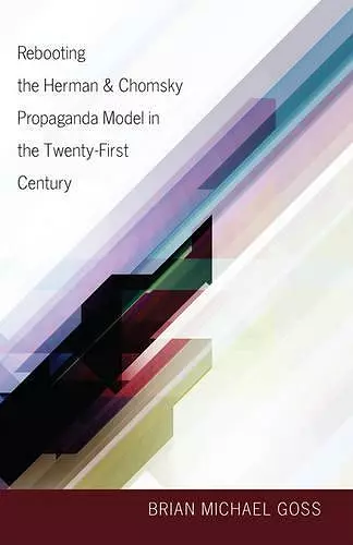 Rebooting the Herman & Chomsky Propaganda Model in the Twenty-First Century cover