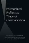 Philosophical Profiles in the Theory of Communication cover