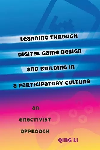 Learning through Digital Game Design and Building in a Participatory Culture cover