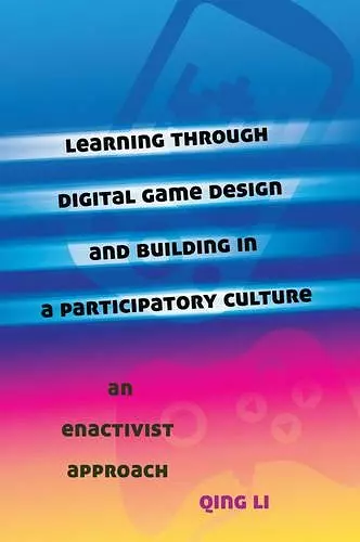 Learning through Digital Game Design and Building in a Participatory Culture cover