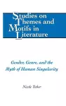 Gender, Genre, and the Myth of Human Singularity cover