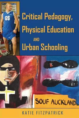 Critical Pedagogy, Physical Education and Urban Schooling cover