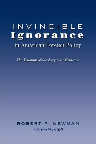 Invincible Ignorance in American Foreign Policy cover