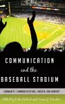 Communication and the Baseball Stadium cover