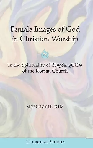 Female Images of God in Christian Worship cover
