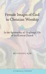 Female Images of God in Christian Worship cover