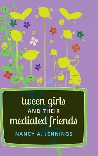 Tween Girls and their Mediated Friends cover